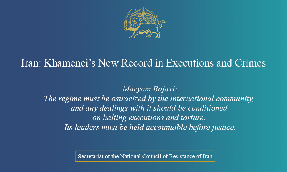 Iran: Khamenei’s New Record in Executions and Crimes