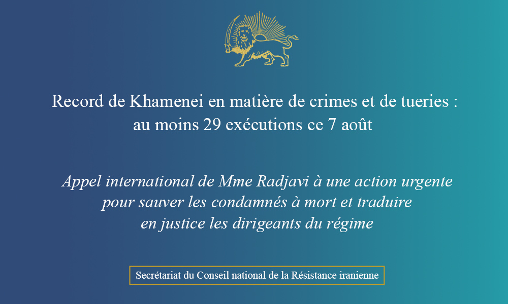 Record de Khamenei en matière de crimes et de tueries : au moins 29 exécutions ce 7 août