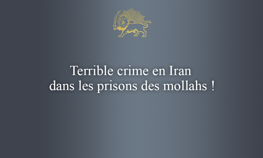 Terrible crime en Iran dans les prisons des mollahs !