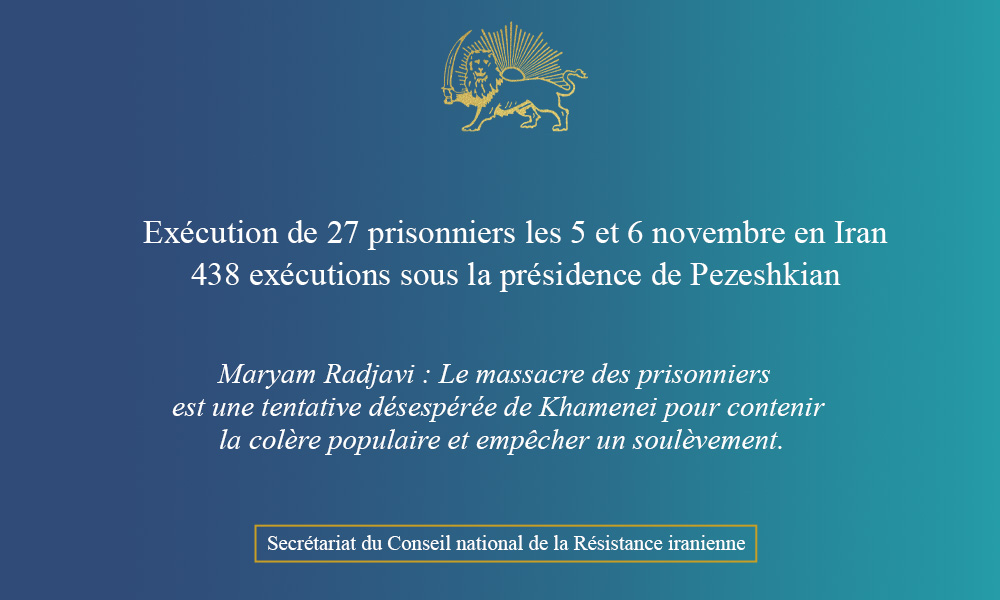 Exécution de 27 prisonniers les 5 et 6 novembre en Iran  438 exécutions sous la présidence de Pezeshkian