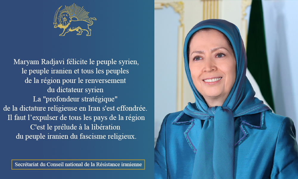 Mme Radjavi félicite le peuple syrien, le peuple iranien et tous les peuples de la région pour le renversement du dictateur syrien